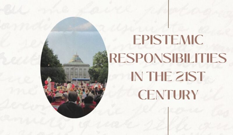 Epistemic Responsibilities in the 21st Century